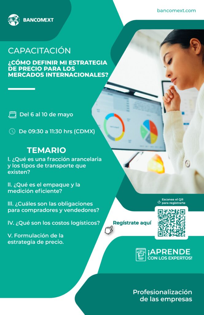 ¿CÓMO DEFINIR MI ESTRATEGIA DE PRECIO PARA LOS MERCADOS INTERNACIONALES? Del 6 al 10 de mayo De 09:30 a 11:30 hrs (CDMX)¿CÓMO DEFINIR MI ESTRATEGIA DE PRECIO PARA LOS MERCADOS INTERNACIONALES? Del 6 al 10 de mayo De 09:30 a 11:30 hrs (CDMX)